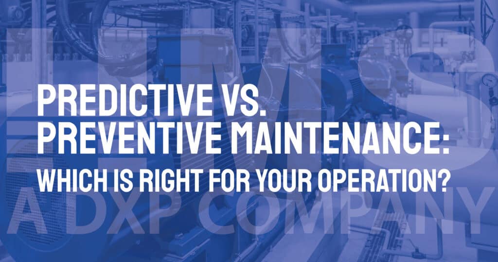 Predictive vs. Preventive Maintenance: Which Is Right for Your Operation?