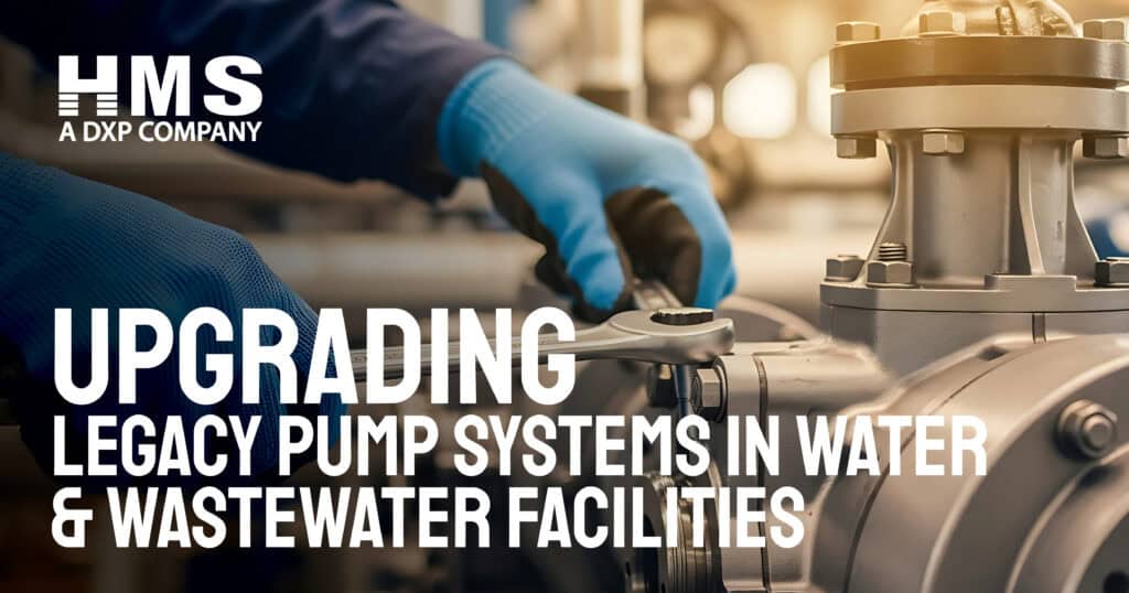 Upgrading Legacy Pump Systems in Water & Wastewater Facilities