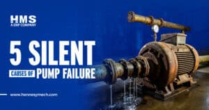 DXPH-Top 5 Reasons Industrial Pumps Fail—and How to Prevent Them - Hennesy Mech