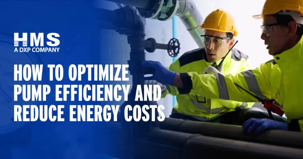 DXP Hennesy How to Optimize Pump Efficiency and Reduce Energy Costs