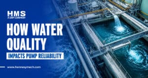 How Water Quality Impacts Pump Reliability