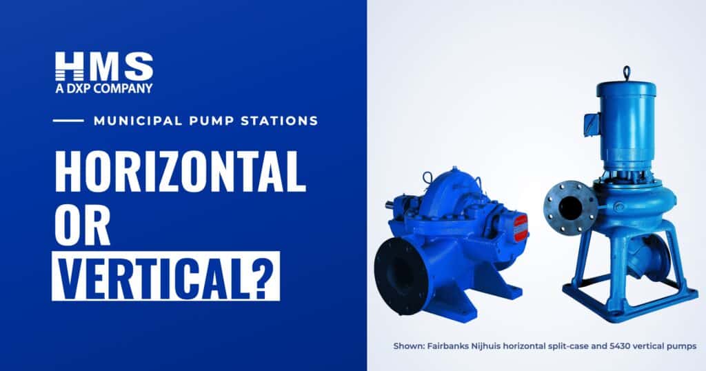Fairbanks Nijhuis horizontal split-case and 5430 vertical pumps — Horizontal or Vertical?